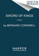 Sword of Kings di Bernard Cornwell edito da HARPERCOLLINS