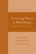 Envisioning Women In World History di Chandrika Paul, Christine Senecal, Catherine Clay edito da Mcgraw-hill Education - Europe