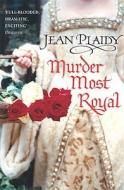 Murder Most Royal di Jean Plaidy edito da Cornerstone