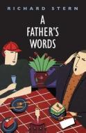 A Father′s Words di Richard Stern edito da University of Chicago Press