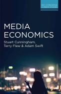Media Economics di Stuart Cunningham, Terry Flew, Adam Swift edito da Macmillan Education UK