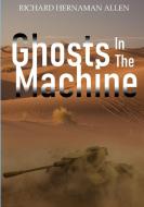 Ghosts in the Machine di Richard Hernaman Allen edito da LULU PR
