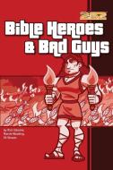 Bible Heroes& Bad Guys di Rick Osborne, Chris Auer, Quentin Guy edito da Zonderkidz