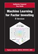 Machine Learning For Factor Investing di Guillaume Coqueret, Tony Guida edito da Taylor & Francis Ltd