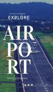 Airport di Travel Life Books edito da BLURB INC