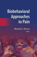 Biobehavioral Approaches to Pain edito da Springer New York