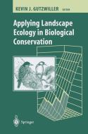 Applying Landscape Ecology in Biological Conservation di Annabelle J. McIver, Kevin Gutzwiller, K. Gutzwiller edito da Springer New York
