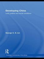 Developing China di George C. S. (University of Hong Kong Lin edito da Routledge