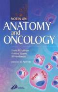 Notes on Anatomy and Oncology di David O'Halloran, Jill Henderson, Kath Guyers edito da CHURCHILL LIVINGSTONE