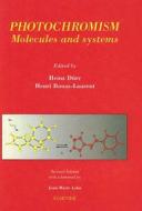 Photochromism: Molecules and Systems edito da ELSEVIER SCIENCE & TECHNOLOGY