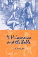 D. H. Lawrence and the Bible di T. R. Wright edito da Cambridge University Press