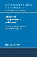 Infinitival Complements in German di Terence McKay edito da Cambridge University Press