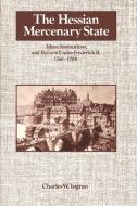 The Hessian Mercenary State di Charles Ingrao edito da Cambridge University Press