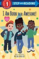 I Am Born to Be Awesome! di Mechal Renee Roe edito da RANDOM HOUSE