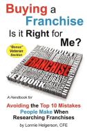 Buying a Franchise - Is it Right for Me? di Cfe Lonnie Helgerson edito da Helgerson Franchise Group