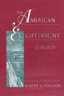 The American Enlightenment, 1750-1820 di Robert A. Ferguson edito da HARVARD UNIV PR