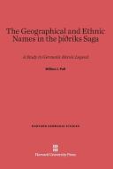 The Geographical and Ethnic Names in the þíðriks Saga di William J. Paff edito da Harvard University Press