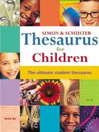 Simon & Schuster Thesaurus for Children di Simon & Schuster edito da SIMON & SCHUSTER BOOKS YOU