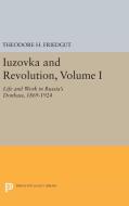 Iuzovka and Revolution, Volume I di Theodore H. Friedgut edito da Princeton University Press