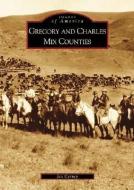 Gregory and Charles Mix Counties di Jan Cerney edito da ARCADIA PUB (SC)