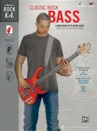 Classic Rock Bass, Volume 1 [With CDROM] edito da Alfred Publishing Co., Inc.