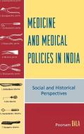 Medicine and Medical Policies in India di Poonam Bala edito da Lexington Books