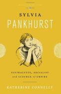 Sylvia Pankhurst di Katherine Connelly edito da Pluto Press