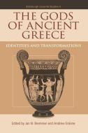 The Gods of Ancient Greece: Identities and Transformations di Bremner Jan N and Er edito da PAPERBACKSHOP UK IMPORT