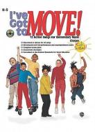 I've Got to Move!: 12 Active Songs for Elementary Music Classes, Book & CD [With CD] di Timothy S. Brophy, Tim Brophy edito da Alfred Publishing Co., Inc.