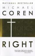 Why Catholics Are Right di Michael Coren edito da MCCLELLAND & STEWART