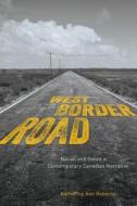 West/Border/Road di Katherine Ann Roberts edito da McGill-Queen's University Press