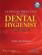 Clinical Practice of the Dental Hygienist di Esther M. Wilkins, Charlotte Wyche edito da Lippincott Williams and Wilkins
