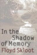 In the Shadow of Memory di Floyd Skloot edito da UNIV OF NEBRASKA PR