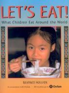 Let's Eat!: What Children Eat Around the World di Beatrice Hollyer edito da HENRY HOLT JUVENILE
