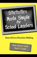 Statistics Made Simple for School Leaders di Susan Rovezzi Carroll, David J. Carroll edito da Rowman & Littlefield Education