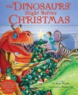 Dinosaurs Night Before Christmas di Anne Muecke, Nathan Hale edito da Chronicle Books