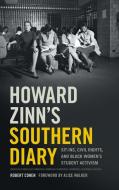 Howard Zinn's Southern Diary di Robert Cohen, Howard Zinn edito da University of Georgia Press