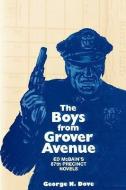 Boys From Grover Avenue: Ed Mcbain's 87th Precinct Novels di George N. Dove edito da UNIV OF WISCONSIN PR