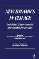 New Dynamics In Old Age di Hans-Werner Wahl, Clemens Tesch-Romer, Dr. Andreas Hoff, Jon Hendricks edito da Baywood Publishing Company Inc
