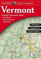 Vermont Atlas & Gazetteer edito da Delorme Mapping Company