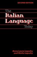 The Italian Language Today di Anne L. Lepschy, Anna Laura Lepschy, Giulio C. Lepschy edito da New Amsterdam Books