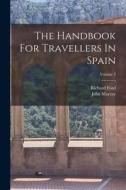 The Handbook For Travellers In Spain; Volume 2 di Richard Ford edito da LEGARE STREET PR
