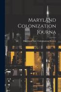 Maryland Colonization Journa edito da LEGARE STREET PR