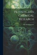 Patents and Chemical Research di Harold Edwin Potts edito da LEGARE STREET PR