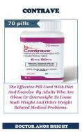 Contrave: The Effective Pill Used with Diet and Exercise by Adults Who Are Obese or Overweight to Loose Such Weight and  di Doctor Amos Bright edito da INDEPENDENTLY PUBLISHED