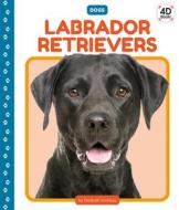 Labrador Retrievers di Elizabeth Andrews edito da CODY KOALA