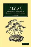 Algae di G. S. West edito da Cambridge University Press