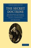 The Secret Doctrine di H. P. Blavatsky edito da Cambridge University Press