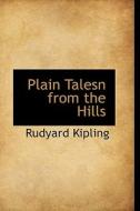 Plain Talesn From The Hills di Rudyard Kipling edito da Bibliolife