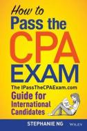 How to Pass the CPA Exam di Stephanie Ng edito da Wiley